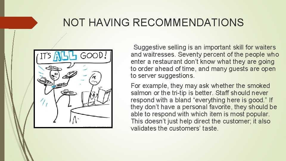 NOT HAVING RECOMMENDATIONS Suggestive selling is an important skill for waiters and waitresses. Seventy