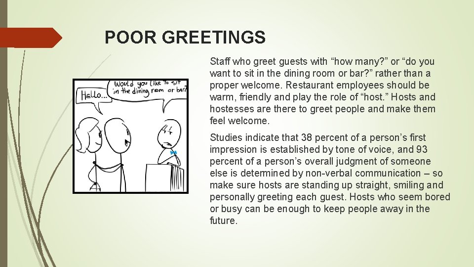 POOR GREETINGS Staff who greet guests with “how many? ” or “do you want