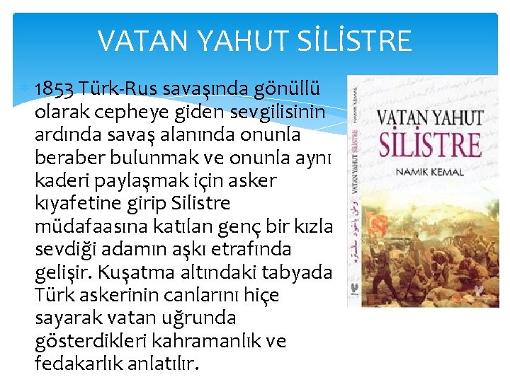 VATAN YAHUT SİLİSTRE 1853 Türk-Rus savaşında gönüllü olarak cepheye giden sevgilisinin ardında savaş alanında