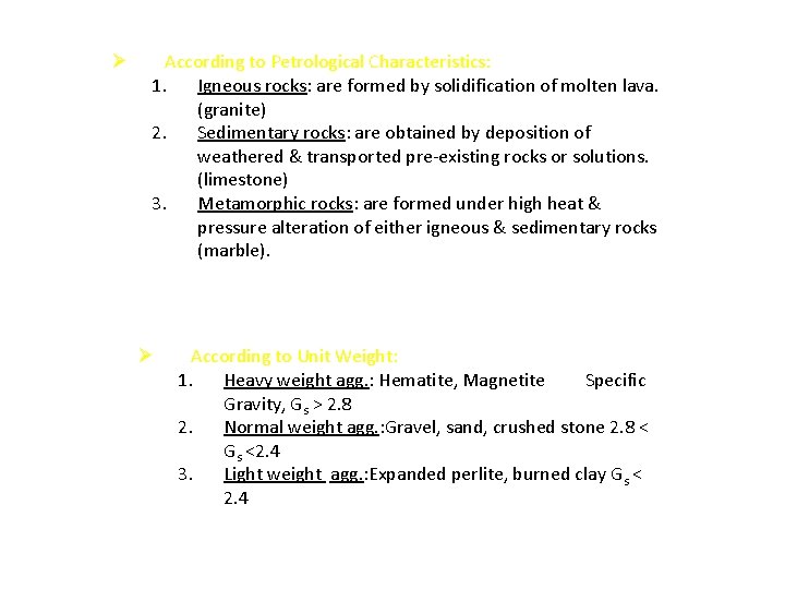 Ø According to Petrological Characteristics: 1. Igneous rocks: are formed by solidification of molten