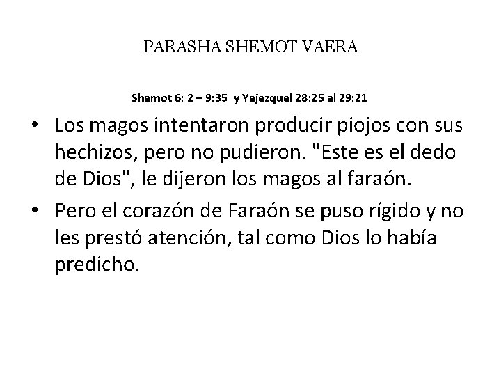 PARASHA SHEMOT VAERA Shemot 6: 2 – 9: 35 y Yejezquel 28: 25 al