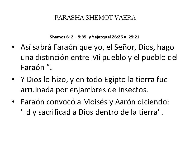 PARASHA SHEMOT VAERA Shemot 6: 2 – 9: 35 y Yejezquel 28: 25 al