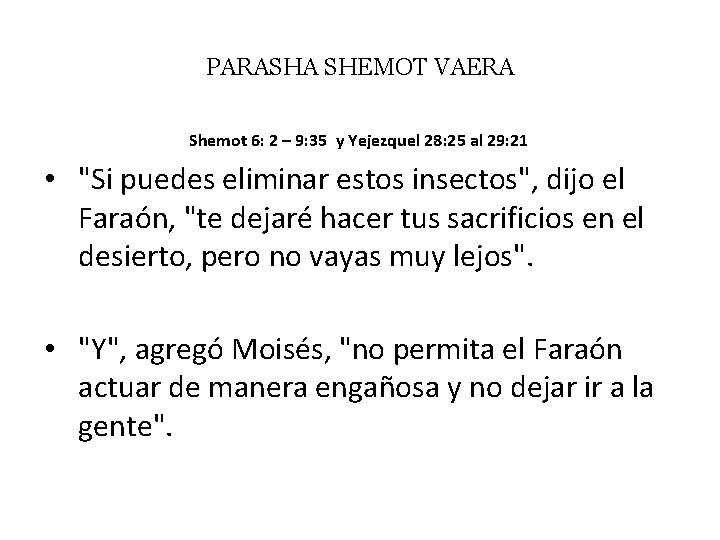 PARASHA SHEMOT VAERA Shemot 6: 2 – 9: 35 y Yejezquel 28: 25 al