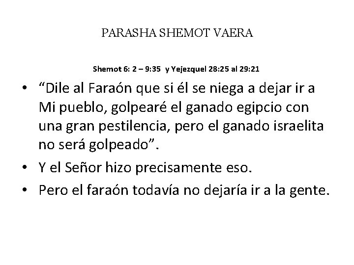 PARASHA SHEMOT VAERA Shemot 6: 2 – 9: 35 y Yejezquel 28: 25 al