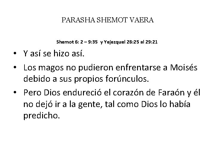 PARASHA SHEMOT VAERA Shemot 6: 2 – 9: 35 y Yejezquel 28: 25 al