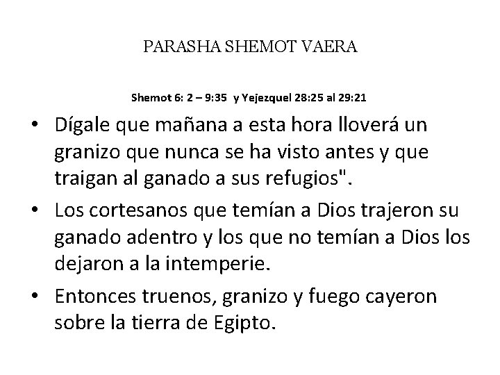 PARASHA SHEMOT VAERA Shemot 6: 2 – 9: 35 y Yejezquel 28: 25 al