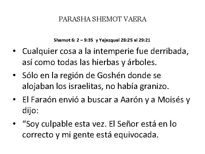 PARASHA SHEMOT VAERA Shemot 6: 2 – 9: 35 y Yejezquel 28: 25 al