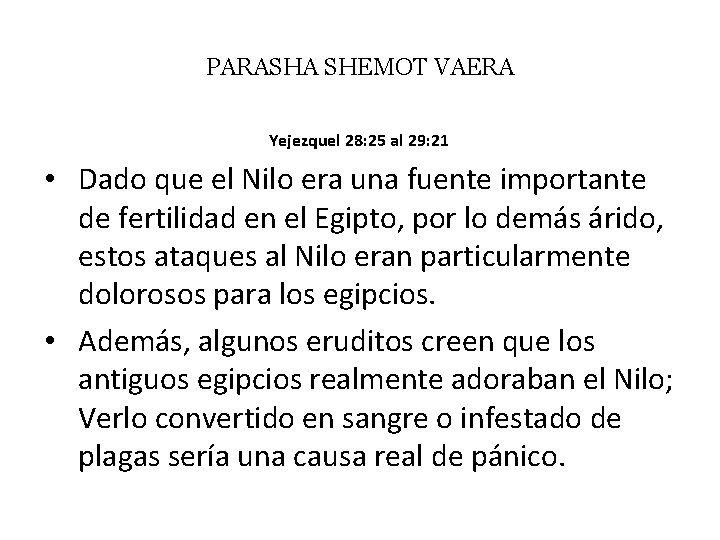 PARASHA SHEMOT VAERA Yejezquel 28: 25 al 29: 21 • Dado que el Nilo