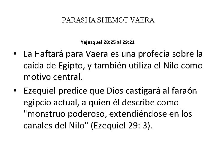 PARASHA SHEMOT VAERA Yejezquel 28: 25 al 29: 21 • La Haftará para Vaera