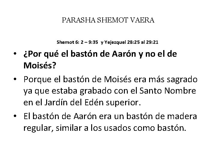 PARASHA SHEMOT VAERA Shemot 6: 2 – 9: 35 y Yejezquel 28: 25 al