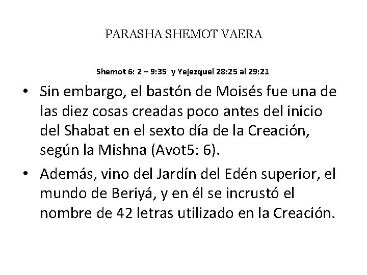 PARASHA SHEMOT VAERA Shemot 6: 2 – 9: 35 y Yejezquel 28: 25 al