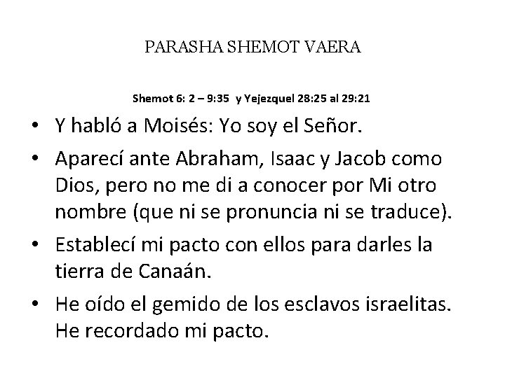 PARASHA SHEMOT VAERA Shemot 6: 2 – 9: 35 y Yejezquel 28: 25 al