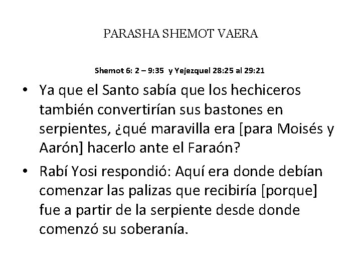 PARASHA SHEMOT VAERA Shemot 6: 2 – 9: 35 y Yejezquel 28: 25 al