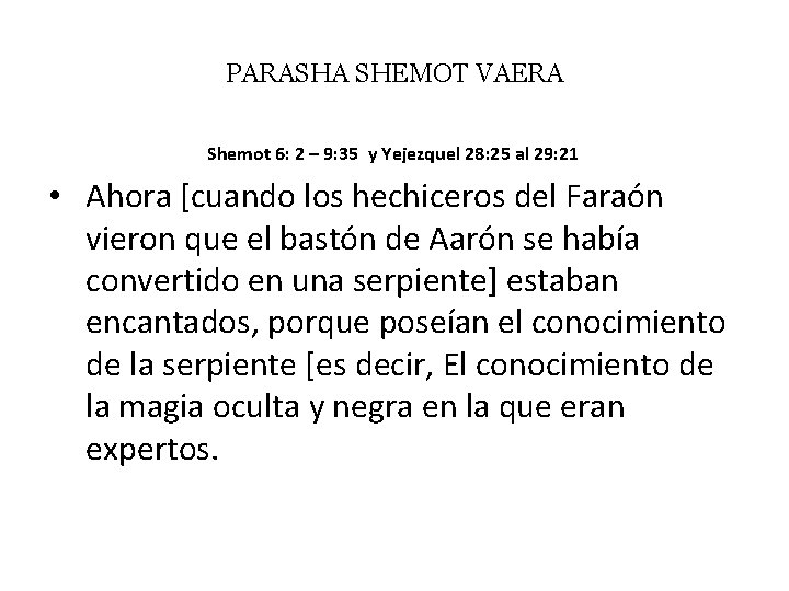 PARASHA SHEMOT VAERA Shemot 6: 2 – 9: 35 y Yejezquel 28: 25 al