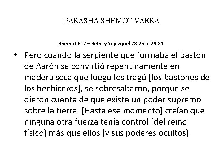 PARASHA SHEMOT VAERA Shemot 6: 2 – 9: 35 y Yejezquel 28: 25 al