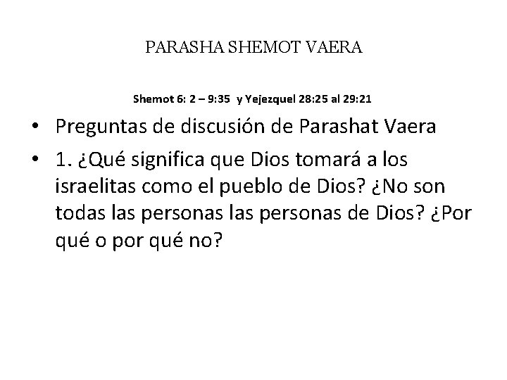 PARASHA SHEMOT VAERA Shemot 6: 2 – 9: 35 y Yejezquel 28: 25 al