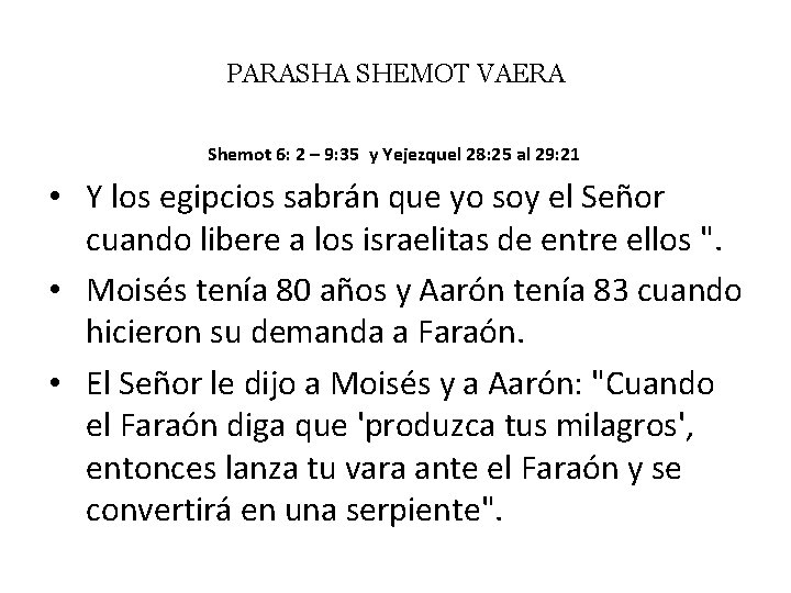 PARASHA SHEMOT VAERA Shemot 6: 2 – 9: 35 y Yejezquel 28: 25 al