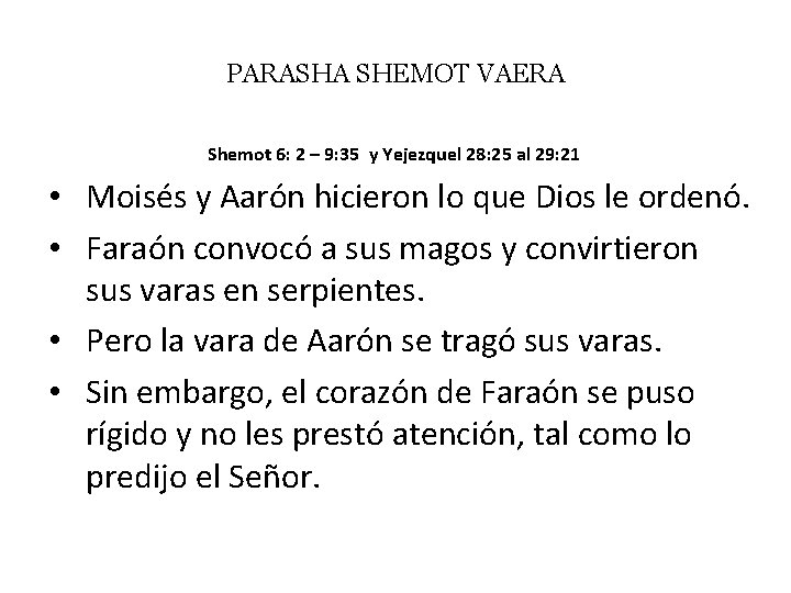 PARASHA SHEMOT VAERA Shemot 6: 2 – 9: 35 y Yejezquel 28: 25 al