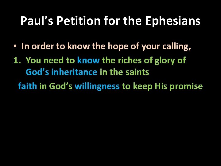 Paul’s Petition for the Ephesians • In order to know the hope of your