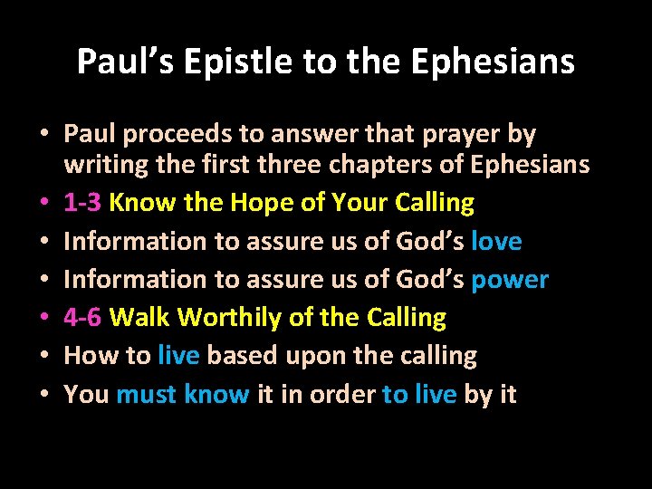Paul’s Epistle to the Ephesians • Paul proceeds to answer that prayer by writing