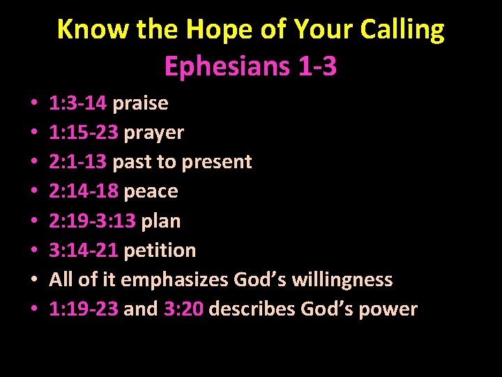 Know the Hope of Your Calling Ephesians 1 -3 • • 1: 3 -14