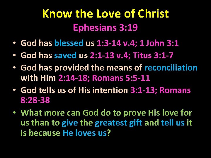 Know the Love of Christ Ephesians 3: 19 • God has blessed us 1: