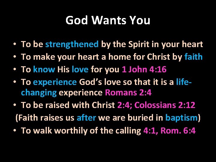 God Wants You To be strengthened by the Spirit in your heart To make