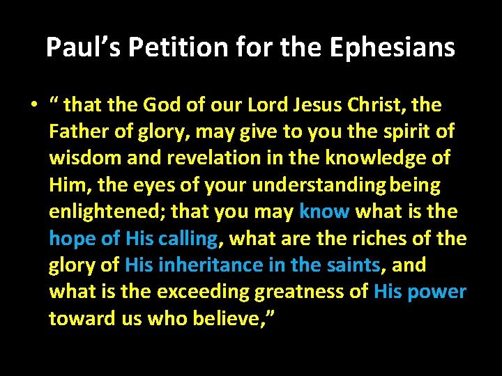 Paul’s Petition for the Ephesians • “ that the God of our Lord Jesus