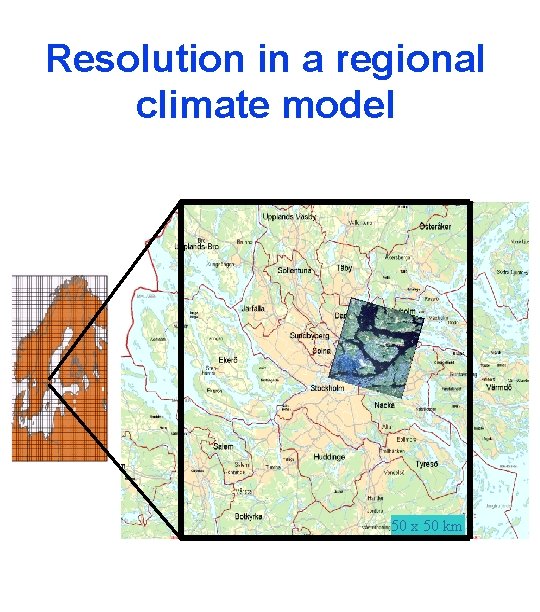 Resolution in a regional climate model 50 x 50 km 