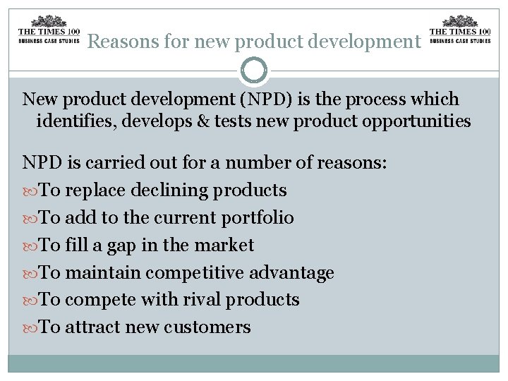 Reasons for new product development New product development (NPD) is the process which identifies,