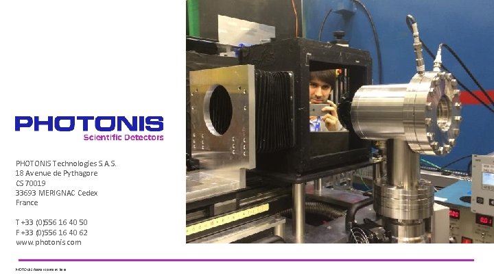 PHOTONIS Technologies S. A. S. 18 Avenue de Pythagore CS 70019 33693 MERIGNAC Cedex