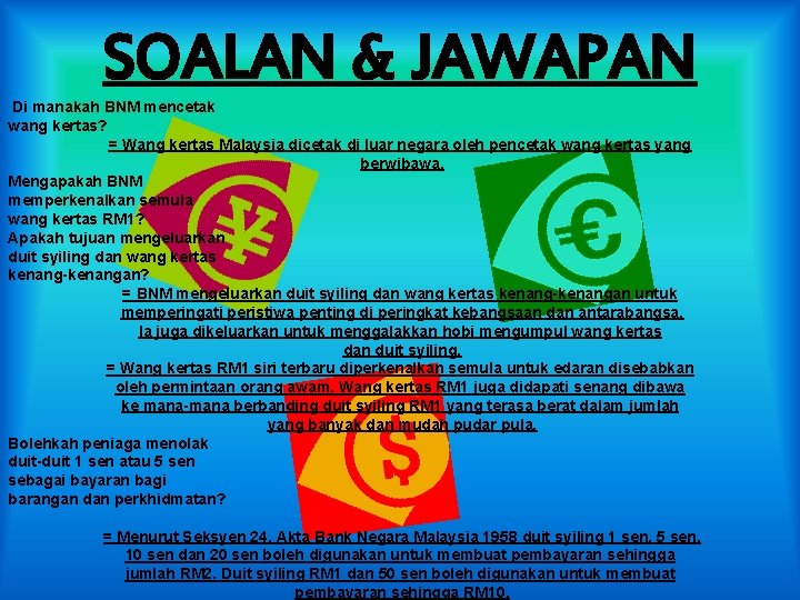 SOALAN & JAWAPAN Di manakah BNM mencetak wang kertas? = Wang kertas Malaysia dicetak