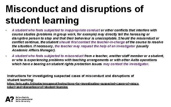 Misconduct and disruptions of student learning • A student who feels subjected to inappropriate