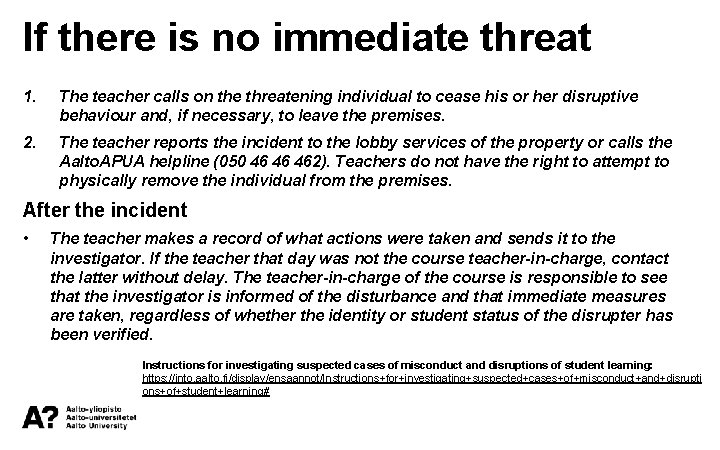 If there is no immediate threat 1. The teacher calls on the threatening individual