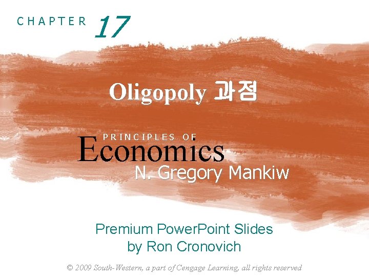 CHAPTER 17 Oligopoly 과점 Economics N. Gregory Mankiw PRINCIPLES OF N. Gregory Mankiw Premium