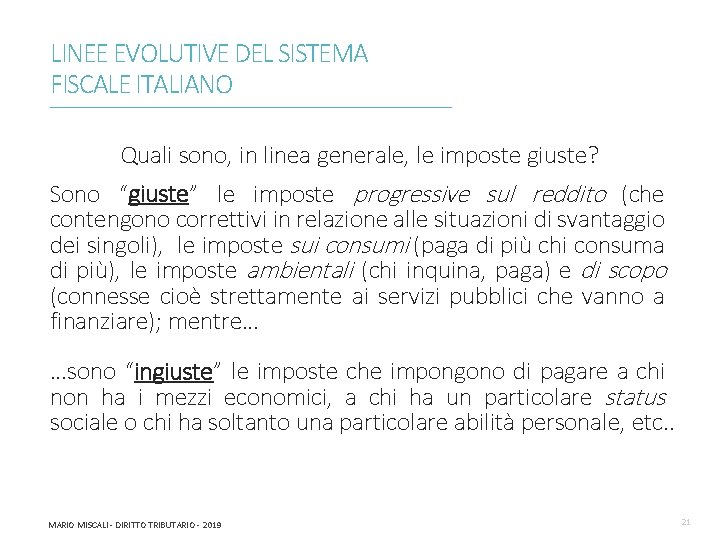 LINEE EVOLUTIVE DEL SISTEMA FISCALE ITALIANO ________________________________________________________________________ Quali sono, in linea generale, le imposte