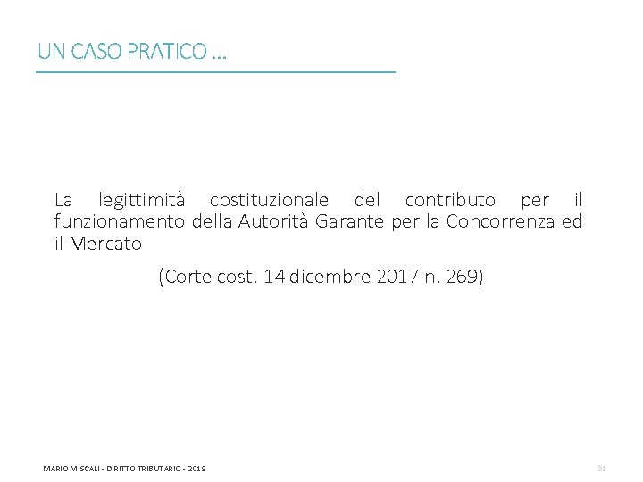 UN CASO PRATICO. . . ________________________________________________________________________ La legittimità costituzionale del contributo per il funzionamento