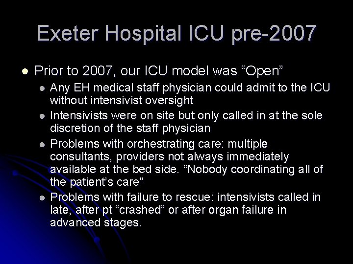 Exeter Hospital ICU pre-2007 l Prior to 2007, our ICU model was “Open” l Exeter Hospital ICU pre-2007 l Prior to 2007, our ICU model was “Open” l