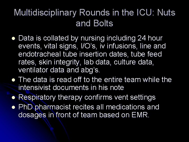 Multidisciplinary Rounds in the ICU: Nuts and Bolts l l Data is collated by Multidisciplinary Rounds in the ICU: Nuts and Bolts l l Data is collated by