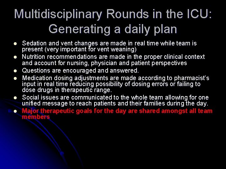 Multidisciplinary Rounds in the ICU: Generating a daily plan l l l Sedation and Multidisciplinary Rounds in the ICU: Generating a daily plan l l l Sedation and