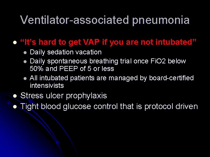 Ventilator-associated pneumonia l “It’s hard to get VAP if you are not intubated” l Ventilator-associated pneumonia l “It’s hard to get VAP if you are not intubated” l