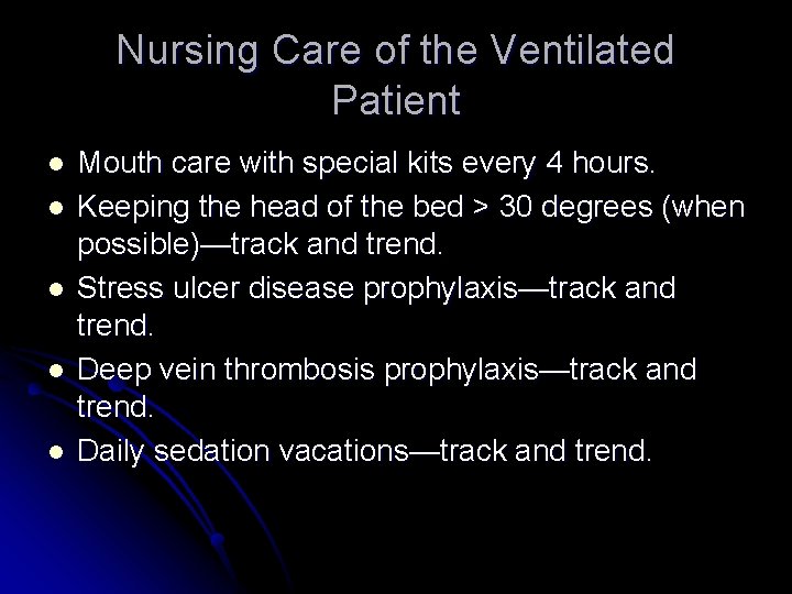 Nursing Care of the Ventilated Patient l l l Mouth care with special kits Nursing Care of the Ventilated Patient l l l Mouth care with special kits