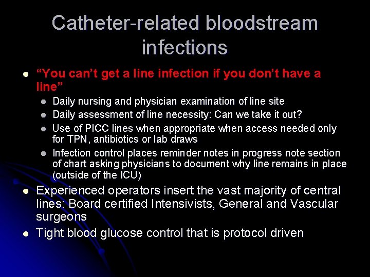 Catheter-related bloodstream infections l “You can’t get a line infection if you don’t have Catheter-related bloodstream infections l “You can’t get a line infection if you don’t have