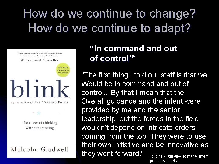 How do we continue to change? How do we continue to adapt? “In command How do we continue to change? How do we continue to adapt? “In command