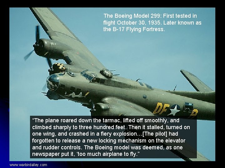 The Boeing Model 299: First tested in flight October 30, 1935. Later known as The Boeing Model 299: First tested in flight October 30, 1935. Later known as