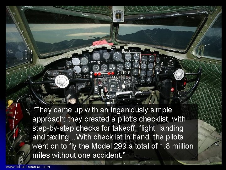 “They came up with an ingeniously simple approach: they created a pilot’s checklist, with “They came up with an ingeniously simple approach: they created a pilot’s checklist, with