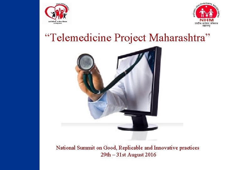 “Telemedicine Project Maharashtra” National Summit on Good, Replicable and Innovative practices 29 th –