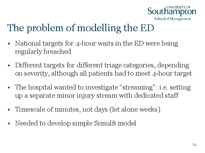 The problem of modelling the ED • National targets for 4 -hour waits in