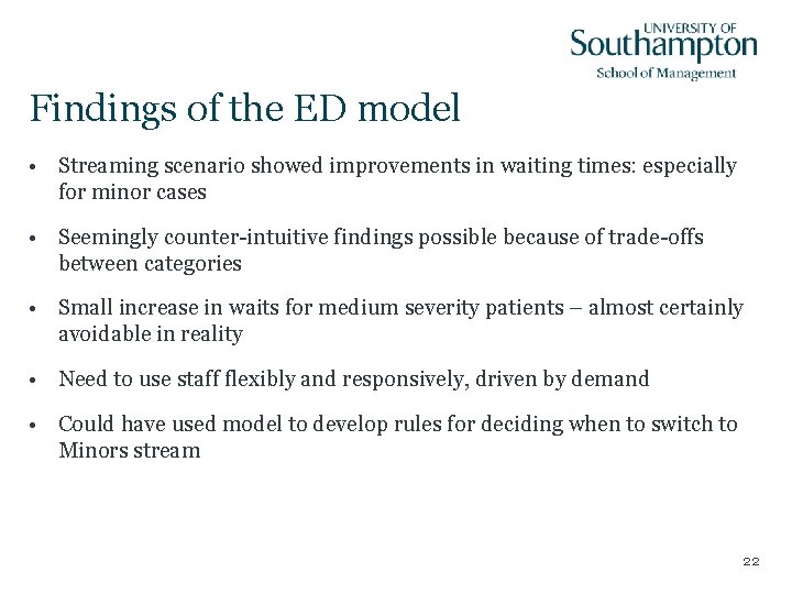 Findings of the ED model • Streaming scenario showed improvements in waiting times: especially