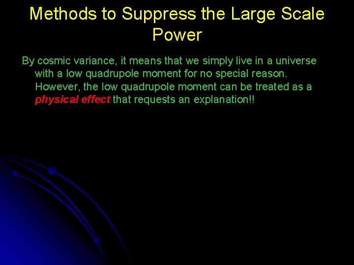 Methods to Suppress the Large Scale Power By cosmic variance, it means that we